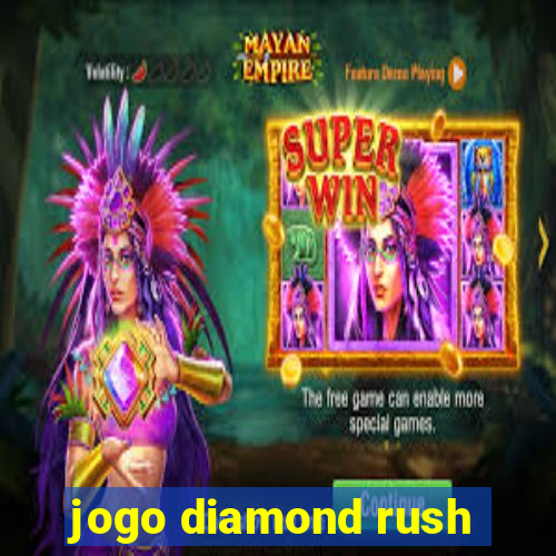 jogo diamond rush